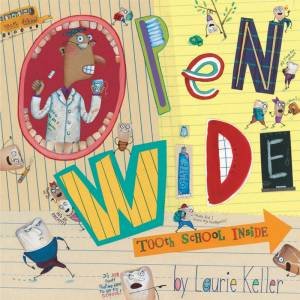 Open Wide: Tooth School Inside by Laurie Keller