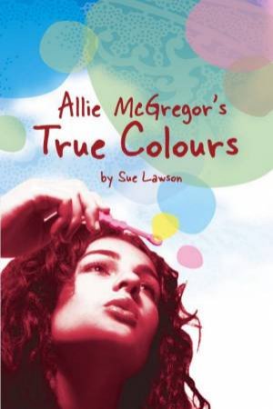 Allie McGregor's True Colours by Sue Lawson