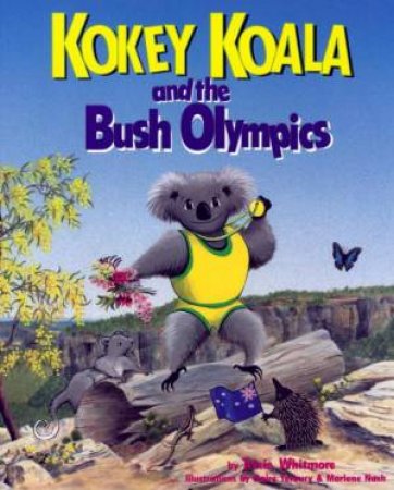 Kokey Koala And The Bush Olympics by Trixie Whitmore