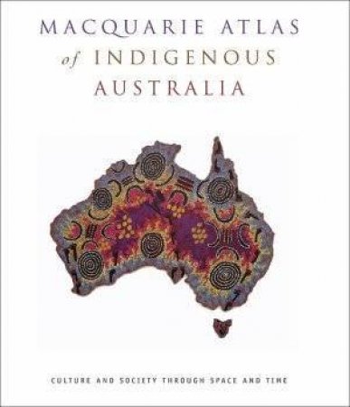 Macquarie Atlas Of Indigenous Australia by None