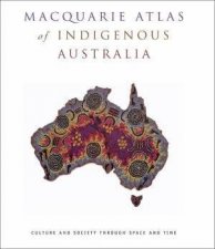 Macquarie Atlas Of Indigenous Australia