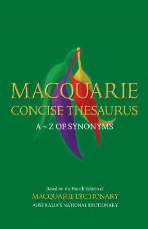 Macquarie Concise Thesaurus, 2nd Ed by Various