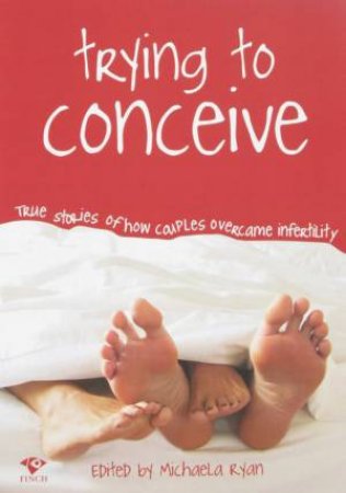 Trying To Conceive by Michaela Ryan