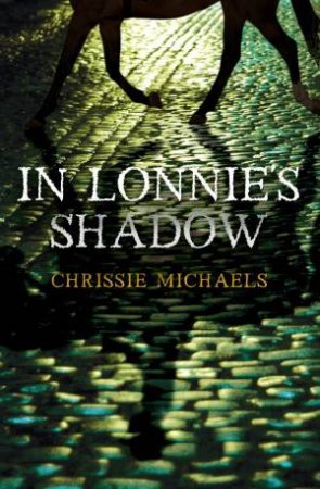 In Lonnie's Shadow by Chrissie Michaels