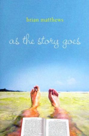 As The Story Goes by Brian Matthews