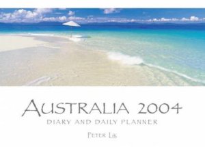 Australia Diary And Daily Planner 2004 by Peter Lik Photography