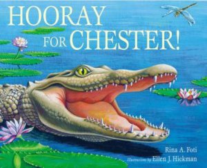 Hooray For Chester! by Rina A Foti