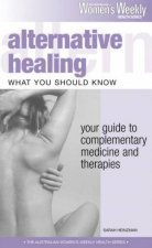 Australian Womens Weekly Health Alternative Healing What You Should Know