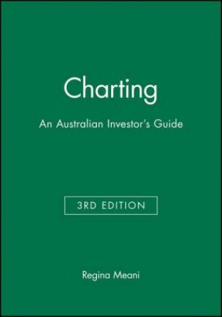 Charting: An Australian Investor's Guide by Regina Meani