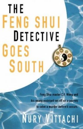 The Feng Shui Detective Goes South by Nury Vittachi