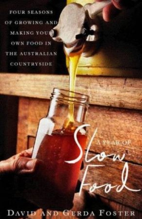 A Year Of Slow Food by David & Gerda Foster