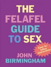 The Felafel Guide To Sex