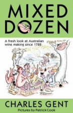 Mixed Dozen A Fresh Look At Australian Wine Making Since 1788