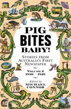 Pig Bites Baby!: Vol 2 - 1810 - 1821 by Michael Connor