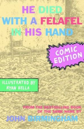 He Died With A Felafel In His Hand - Comic Edition by John Birmingham