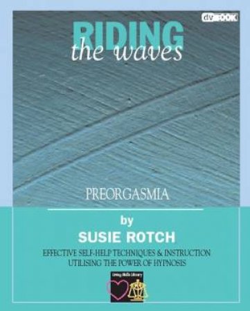 HypnoBooks: Riding The Waves: Preorgasmia - Book & DVD by Susie Rotch