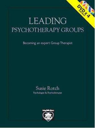 Leading Psychotherapy Groups: Becoming An Expert Group Therapist by Susie Rotch