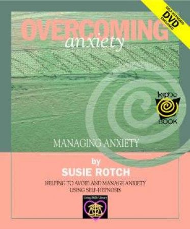 Overcoming Anxiety - With DVD by Susie Rotch