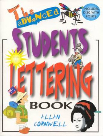 The Advanced Student's Lettering Book - Book & CD ROM by Allan Cornwell