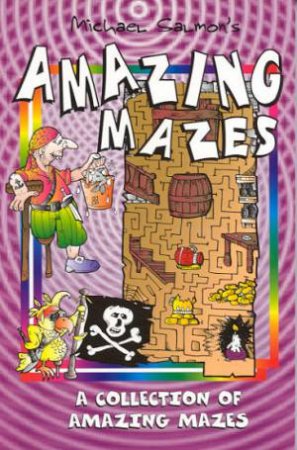 Amazing Mazes by Michael Salmon