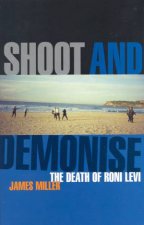 Shoot And Demonise The Death Of Roni Levi