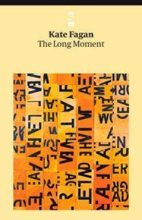 The Long Moment by Kate Faggan