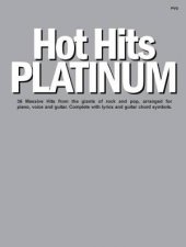 Hot Hits Platinum 36 Massive Hits From The Giants Of Rock And Pop