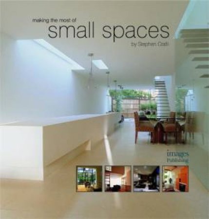 Making the Most of Small Spaces by STEPHEN CRAFTI