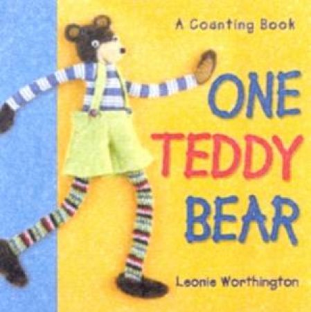 One Teddy Bear: A Counting Book by Leonie Worthington