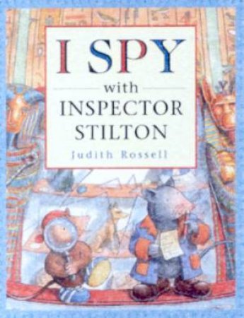 I Spy With Inspector Stilton by Judith Rossell