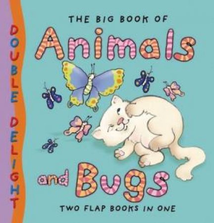 The Big Book Of Animals And Bugs by Mary Novick