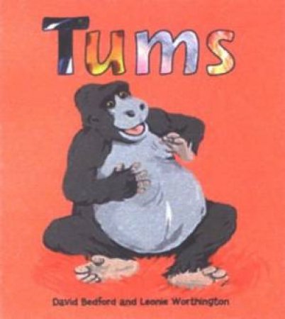 Tums by David Bedford & Leonie Worthington