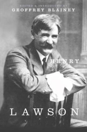 Henry Lawson by Geoffrey Blainey