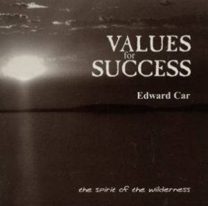 Values For Success by Edward Car