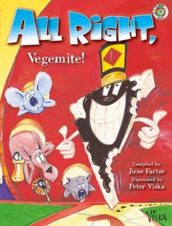 All Right, Vegemite!: A New Collection Of Children's Chants And Rhymes by June Factor