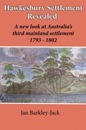 Hawkesbury Settlement Revealed by Jan Barkley-Jack