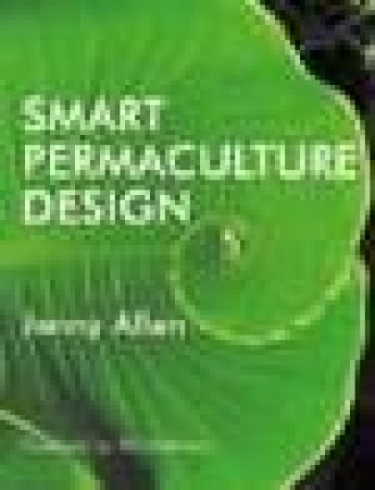 Smart Permaculture Design by Jenny Allen