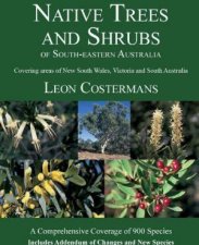 Native Trees And Shrubs Of SouthEastern Australia