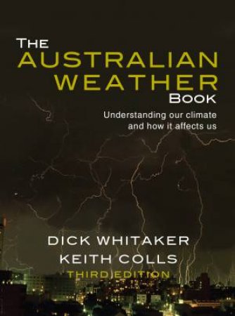 The Australian Weather Book by Dick & Colls Keith Whitaker