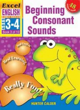 Beginning Consonants - Ages 3 - 4 by Hunter Calder