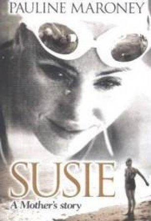 Susie: A Mother's Story by Pauline Maroney