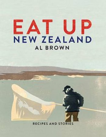 Eat Up New Zealand by Al Brown