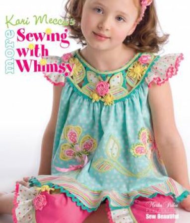 More Sewing with Whimsy by KARI MECCA