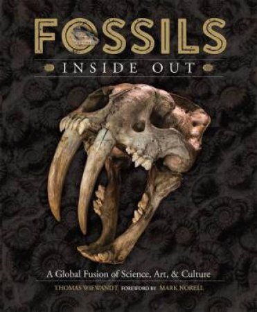 Fossils Inside Out by Thomas Wiewandt