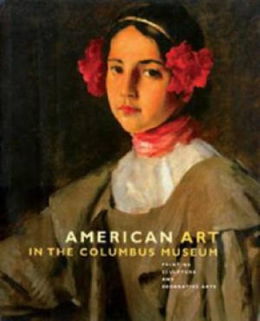 American Art in the Columbus Museum by BUTLER CHARLES T.