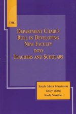 The Department Chairs Role in Developing New Faculty Into Teachers and Scholars