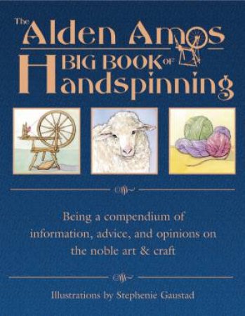 Alden Amos Big Book Of Handspinning by AMOS ALDEN