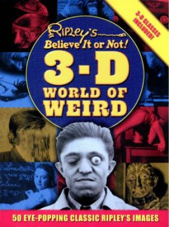 Ripley's Believe It Or Not! 3-D World Of Weird by Various