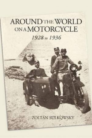 Around the World on a Motorcycle by Zoltan Sulkowsky