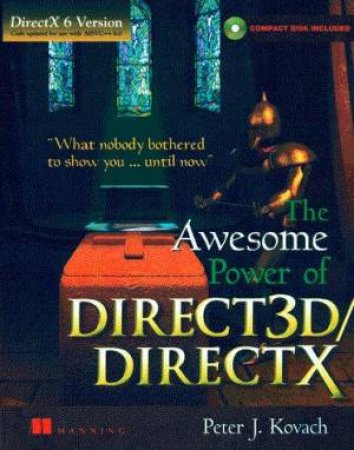 Awesome Power of Direct 3D/DirectX by Peter J. Kovach